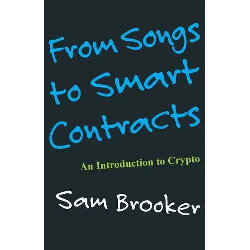 From Songs to Smart Contracts- An Introduction to Cyrpto - Paperback