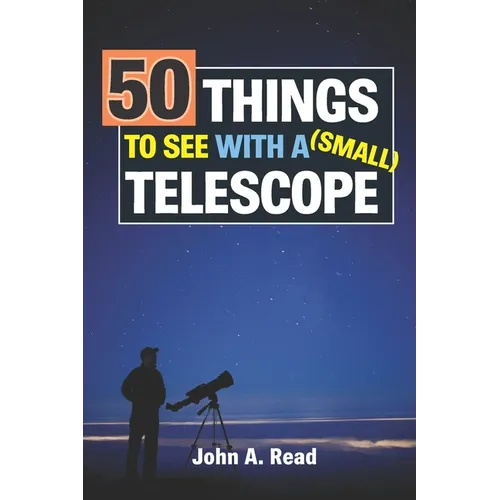 50 Things To See With A Small Telescope - Paperback
