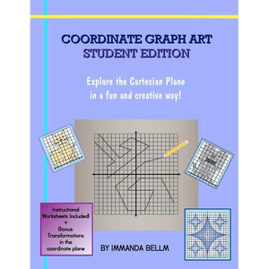 Coordinate Graph Art: Student Edition: Explore the Cartesian Plane in a fun and creative way! - Paperback