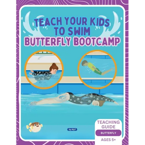 Teach Your Kids To Swim Butterfly Bootcamp: Teaching Guide For Swimming Teachers & Parents - Paperback
