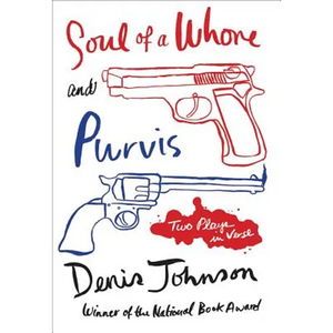 Soul of a Whore and Purvis: Two Plays in Verse - Paperback