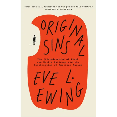 Original Sins: The (Mis)Education of Black and Native Children and the Construction of American Racism - Paperback