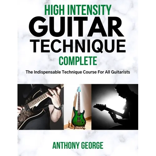 High Intensity Guitar Technique: Complete - Paperback