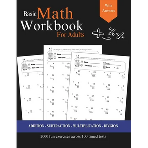 Basic Math for Adults - Addition, Subtraction, Multiplication, Division Exercises with Answers: Simple Math Refresher for Adults with more than 2000 e - Paperback