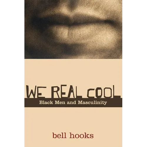We Real Cool: Black Men and Masculinity - Paperback