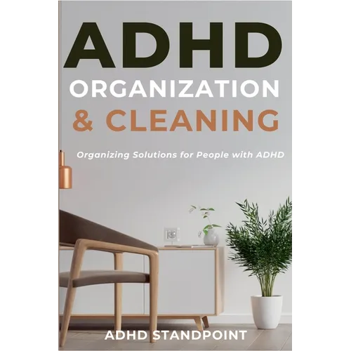 ADHD Organization and Cleaning: Organizing Solutions for People with ADHD - Paperback