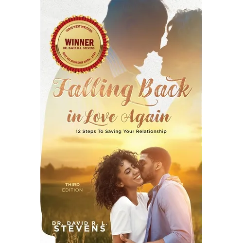 Falling Back in Love Again: 12 Steps To Saving Your Relationship - Paperback