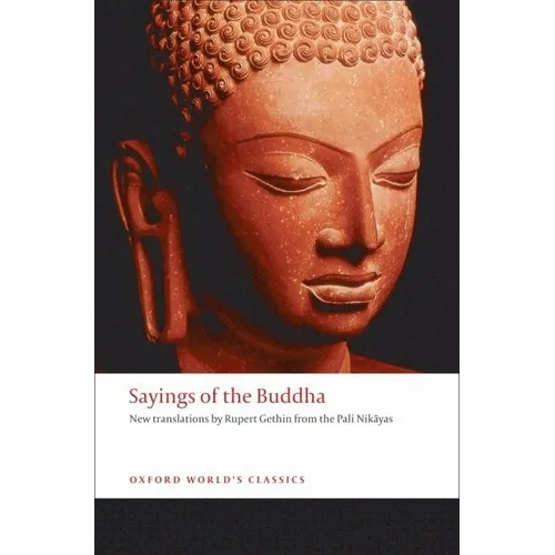 Sayings of the Buddha: New Translations from the Pali Nikayas - Paperback