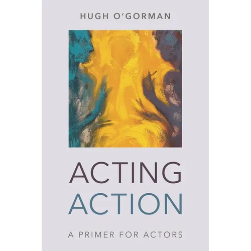 Acting Action: A Primer for Actors - Paperback