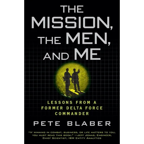 The Mission, the Men, and Me: Lessons from a Former Delta Force Commander - Paperback
