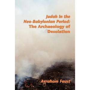 Judah in the Neo-Babylonian Period: The Archaeology of Desolation - Paperback