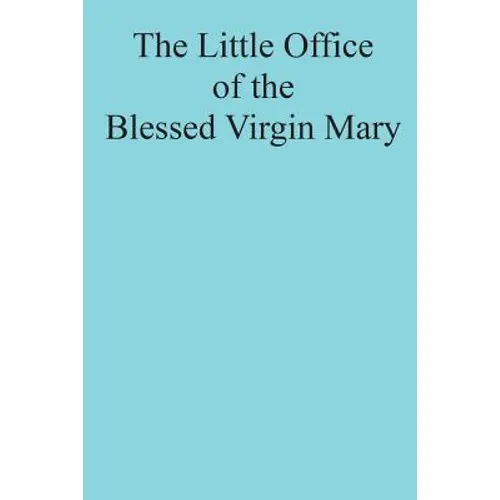 The Little Office of the Blessed Virgin Mary - Paperback