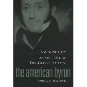 American Byron: Homosexuality & the Fall of Fitz-Greene Halleck - Paperback