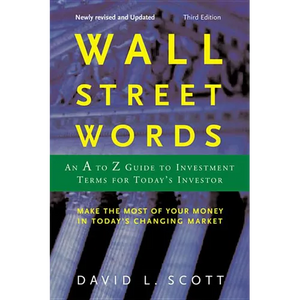 Wall Street Words: An A to Z Guide to Investment Terms for Today's Investor - Paperback
