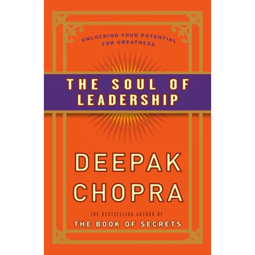 The Soul of Leadership: Unlocking Your Potential for Greatness - Paperback