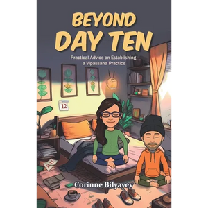Beyond Day Ten: Practical Advice on Establishing a Vipassana Practice - Paperback
