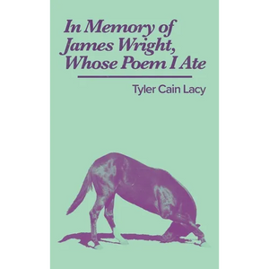 In Memory of James Wright, Whose Poem I Ate - Paperback