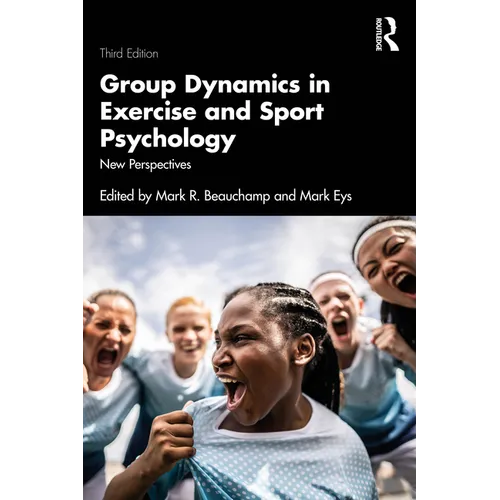 Group Dynamics in Exercise and Sport Psychology: New Perspectives - Paperback