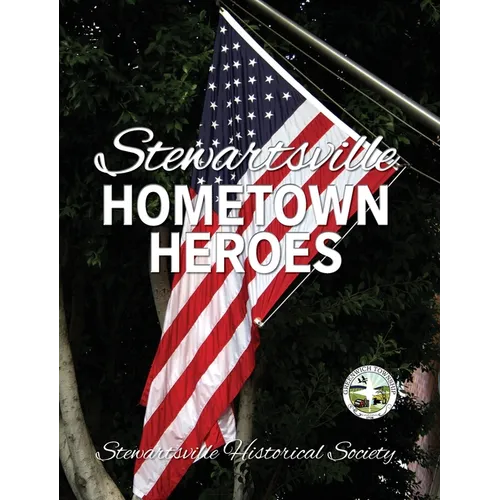 Stewartsville Hometown Heroes - Hardcover
