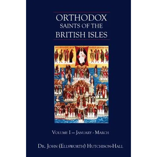 Orthodox Saints of the British Isles: Volume I - January - March - Paperback