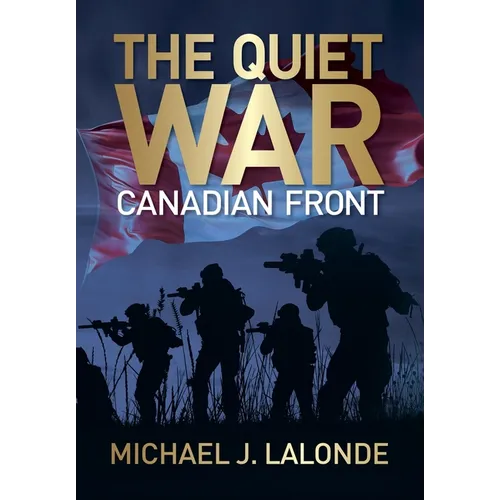 The Quiet War: Canadian Front - Hardcover