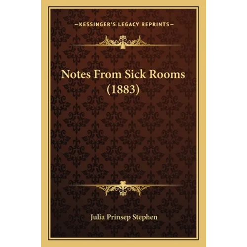 Notes From Sick Rooms (1883) - Paperback