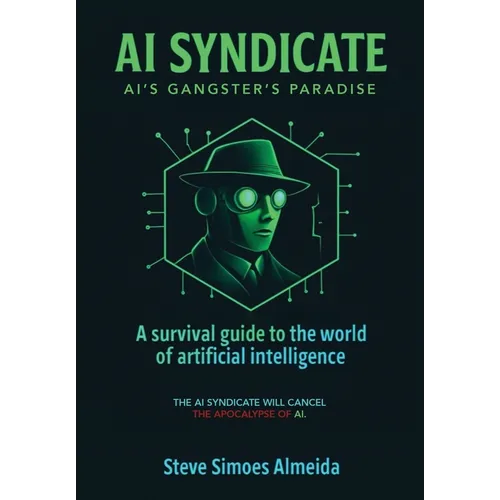 AI Syndicate: A Survival Guide to the World of Artificial Intelligence - Hardcover