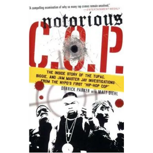 Notorious C.O.P.: The Inside Story of the Tupac, Biggie, and Jam Master Jay Investigations from Nypd's First Hip-Hop Cop - Paperback