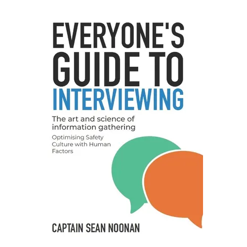 Everyone's Guide to Interviewing: The art and science of information gathering - Paperback