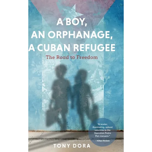 A Boy, an Orphanage, a Cuban Refugee - Hardcover