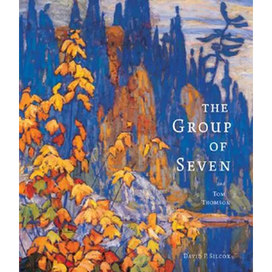 The Group of Seven and Tom Thomson - Hardcover