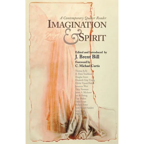 Imagination & Spirit: A Contemporary Quaker Reader - Paperback