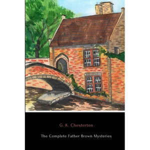 The Complete Father Brown Mysteries - Paperback
