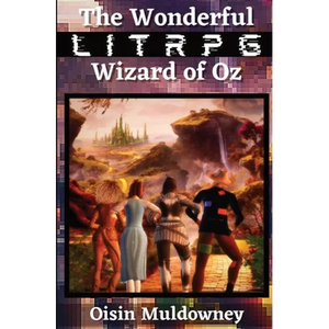 The Wonderful LitRPG Wizard of Oz - Paperback