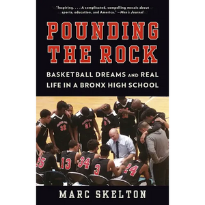 Pounding the Rock: Basketball Dreams and Real Life in a Bronx High School - Paperback