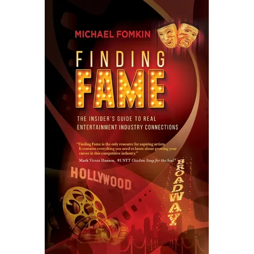 Finding Fame: The Insider's Guide to Real Entertainment Industry Connection$ - Paperback