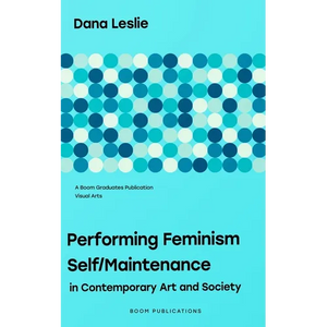 Performing Feminism Self/Maintenance: in Contemporary Art and Society - Paperback