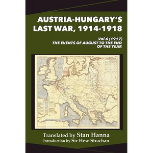 Austria-Hungary's Last War, 1914-1918 Vol 6 (1917) - Paperback