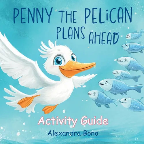Penny the Pelican Plans Ahead: Activity Guide - Paperback
