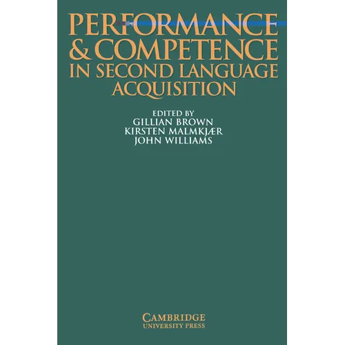 Performance and Competence in Second Language Acquisition - Paperback