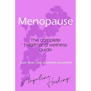 Menopause - A Complete Health and Wellness Guide: Pre-Menopause/Menopause/Post-Menopause/Hormone Imbalance/HRT/Natural Alternatives to HRT/Diet and Li - Paperback