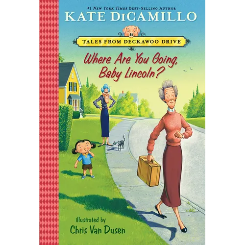 Where Are You Going, Baby Lincoln?: Tales from Mercy Watson's Deckawoo Drive, Volume Three - Paperback