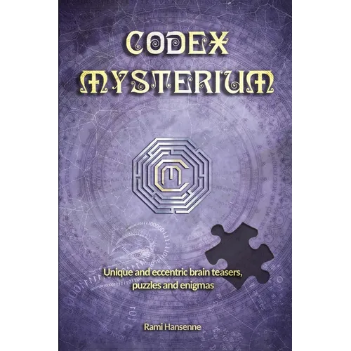 Codex Mysterium: Unique and eccentric brain teasers, puzzles and enigmas - Paperback