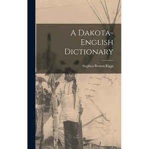 A Dakota-English Dictionary - Hardcover