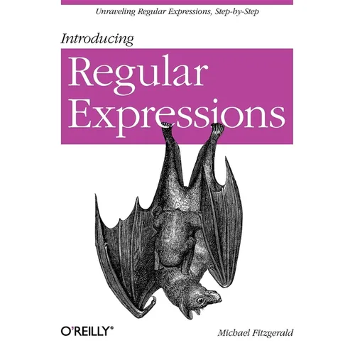 Introducing Regular Expressions: Unraveling Regular Expressions, Step-By-Step - Paperback