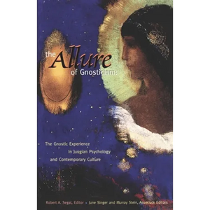 The Allure of Gnosticism: The Gnostic Experience in Jungian Philosophy and Contemporary Culture - Paperback