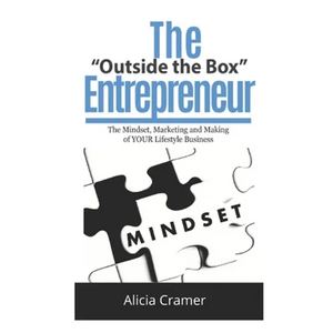 The Outside the Box Entrepreneur: The Mindset, Marketing and Making of YOUR Lifestyle Business - Paperback