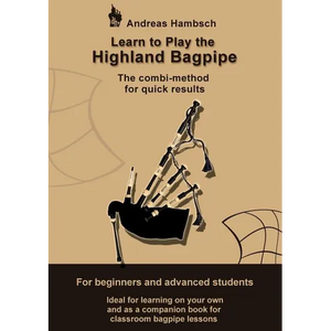 Learn to play the Highland Bagpipe: For absolute beginners and intermediate bagpiper - Paperback