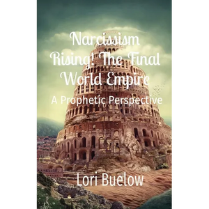 Narcissism Rising! The Final World Empire: A Prophetic Perspective - Paperback