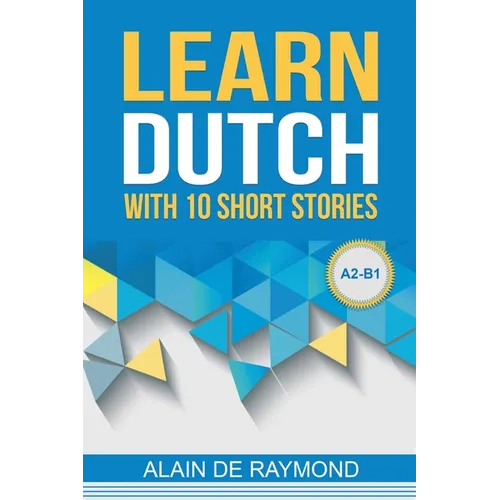 Learn Dutch with 10 short stories (A2-B1) - Paperback